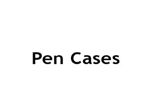 PEN CASES